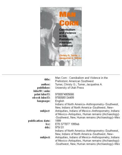 Man corn: cannibalism and violence in the Prehistoric American Southwest