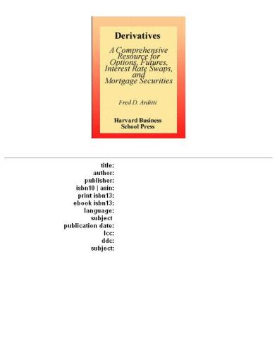 Derivatives: a comprehensive resource for options, futures, interest rate swaps, and mortgage securities