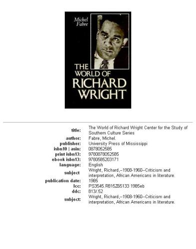 WORLD OF RICHARD WRIGHT, THE: THE WORLD OF RICHARD WRIGHT