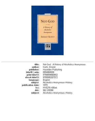 Not-God: a history of Alcoholics Anonymous
