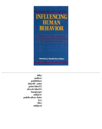 Influencing human behavior: theory and application in recreation, tourism, and natural resources management