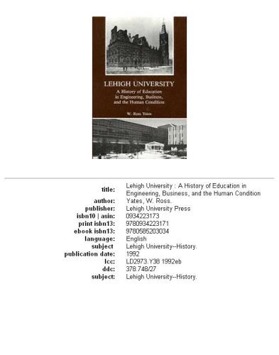 Lehigh University: a history of education in engineering, business, and the human condition
