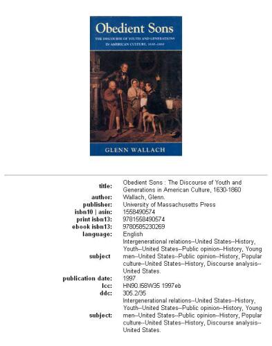Obedient sons: the discourse of youth and generations in American culture, 1630-1860