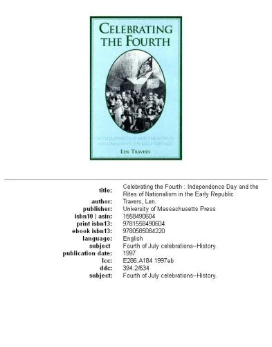 Celebrating the fourth: Independence Day and the rites of Nationalism in the Early Republic