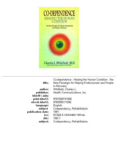Co-dependence: healing the human condition : the new paradigm for helping professionals and people in recovery