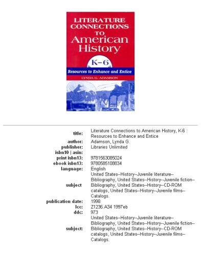 Literature connections to American history, K-6: resources to enhance and entice