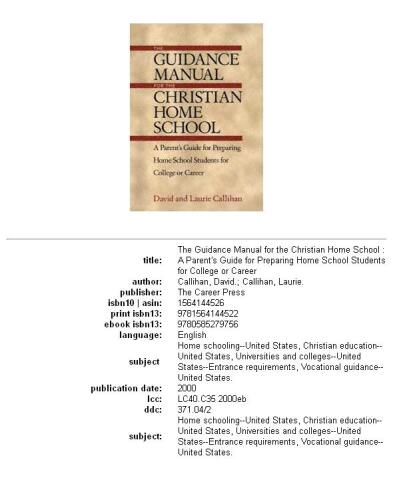 The guidance manual for the Christian home school: a parent's guide for preparing home school students for college or career