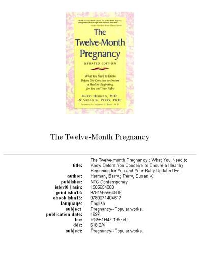 The twelve-month pregnancy: what you need to know before you conceive to ensure a healthy beginning for you and your baby