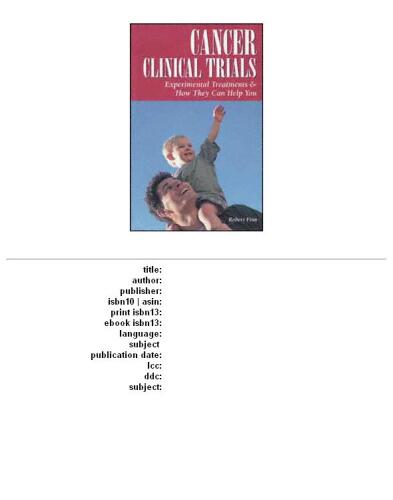 Cancer clinical trials: experimental treatments & how they can help you