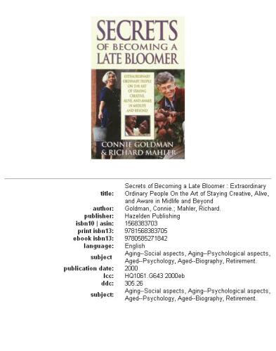 Secrets of Becoming a Late Bloomer: Extraordinary Ordinary People on the Art of Staying Creative, Alive, and Aware in Midlife and Beyond
