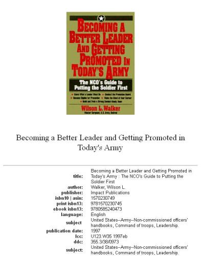 Becoming a better leader and getting promoted in today's army: the NCO's guide to putting the soldier first