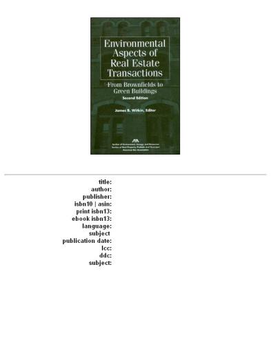 Environmental Aspects of Real Estate Transactions: From Brownfields to Green Buildings