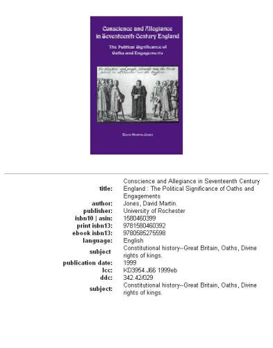 Conscience and allegiance in seventeenth century England: the political significance of oaths and engagements