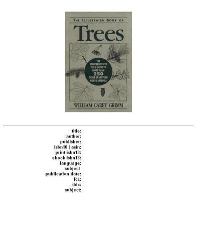 The Illustrated Book of Trees: The Comprehensive Field Guide to More Than 250 Trees of Eastern North America