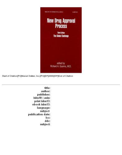 New Drug Approval Process 3rd Edition: The Global Challenge (Drugs and the Pharmaceutical Sciences)