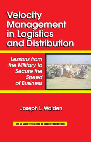 Velocity Management in Logistics and Distribution: Lessons from the Military to Secure the Speed of Business (Resource Management)