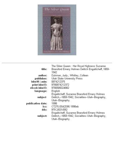 The Silver Queen: Her Royal Highness Suzanne Bransford Emery Holmes Delitch Engalitcheff     1859-1942