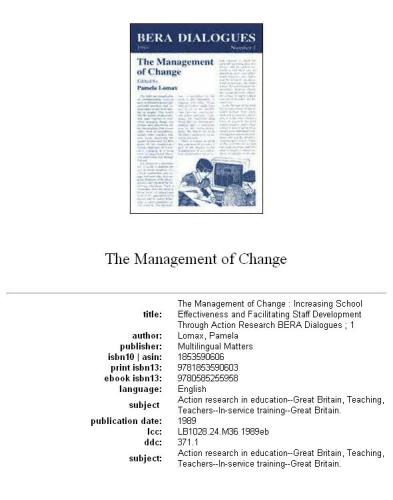 The Management of Change: Increasing School Effectiveness and Facilitating Staff Development Through Action Research (Bera Dialogues, 1)