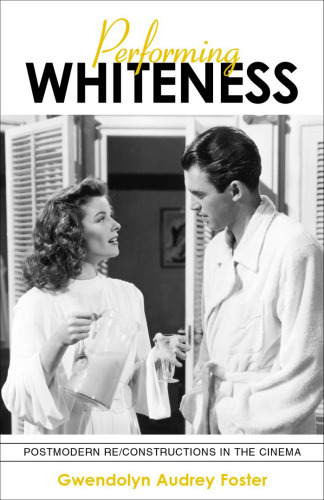 Performing Whiteness: Postmodern Reconstructions in the Cinema