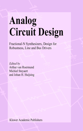 Analog circuit design: fractional-N synthesizers, design for robustness, line and bus drivers