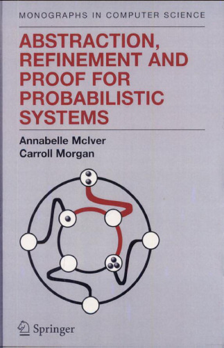 Abstraction, Refinement and Proof for Probabilistic Systems