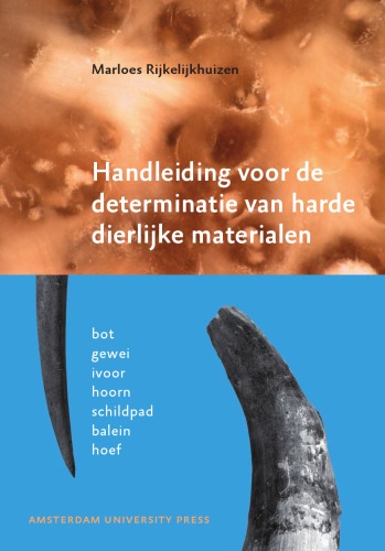 Handleiding voor de determinatie van harde dierlijke materialen: bot, gewei, ivoor, hoorn, schildpad, balein en hoef