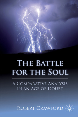 The Battle for the Soul: A Comparative Analysis in an Age of Doubt
