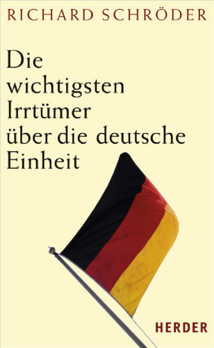 Die wichtigsten Irrtümer über die deutsche Einheit