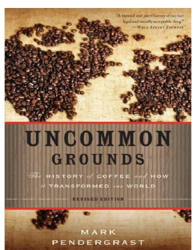 Uncommon Grounds: The History of Coffee and How It Transformed Our World   (Revised Edition)