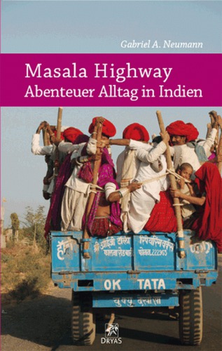 Masala Highway: Abenteuer Alltag in Indien