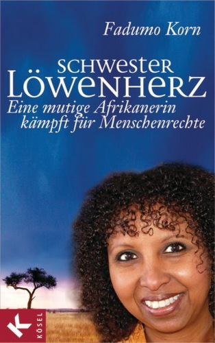 Schwester Löwenherz: Eine mutige Afrikanerin kämpft für Menschenrechte