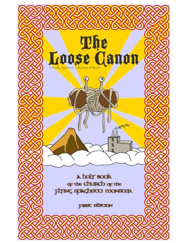 The Loose Canon - A Holy Book of the Church of the Flying Spaghetti Monster