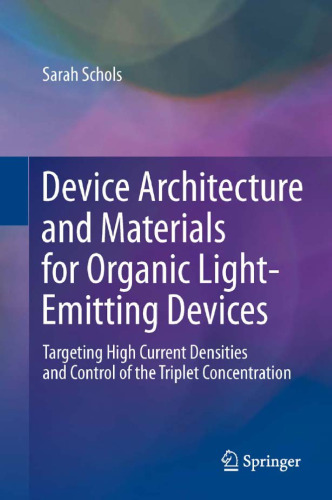 Device Architecture and Materials for Organic Light-Emitting Devices: Targeting High Current Densities and Control of the Triplet Concentration