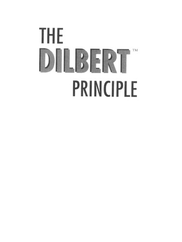 The Dilbert Principle: A Cubicle's-Eye View of Bosses, Meetings, Management Fads & Other Workplace Afflictions