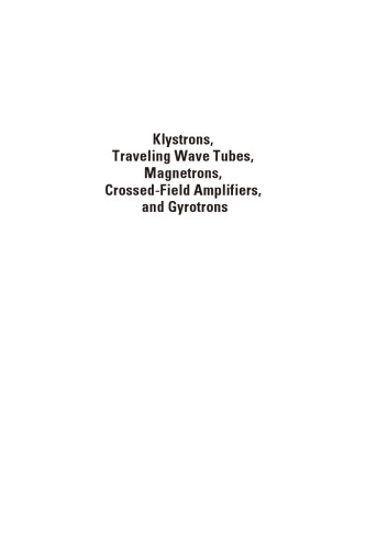 Principles of Klystrons, Traveling Wave Tubes, Magnetrons, Cross-Field Ampliers, and Gyrotrons