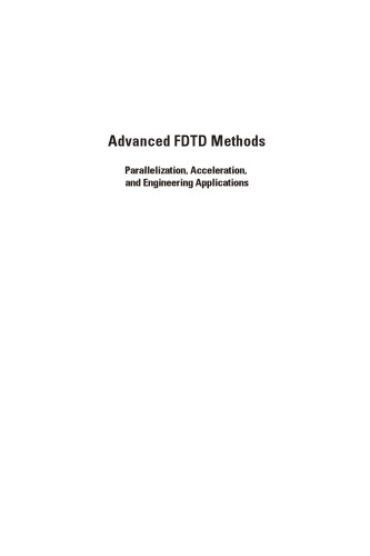 Advanced FDTD Method: Parallelization, Acceleration, and Engineering Applications (Artech House Electromagnetic Analysis)