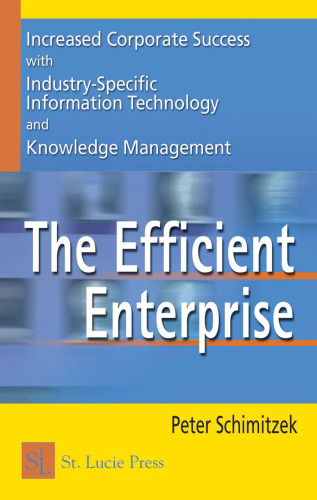The Efficient Enterprise: Increased Corporate Success with Industry-Specific Information Technology and Knowledge Management