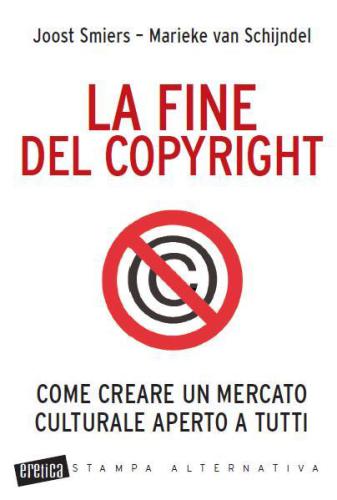 La fine del copyright. Come creare un mercato culturale aperto a tutti
