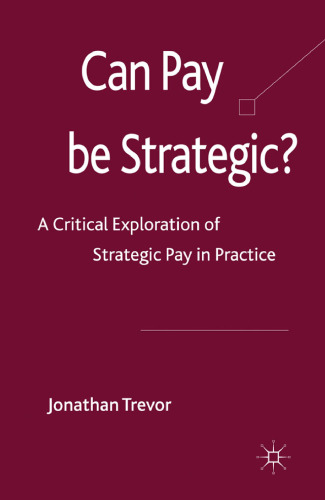 Can Pay Be Strategic?: A Critical Exploration of Strategic Pay in Practice
