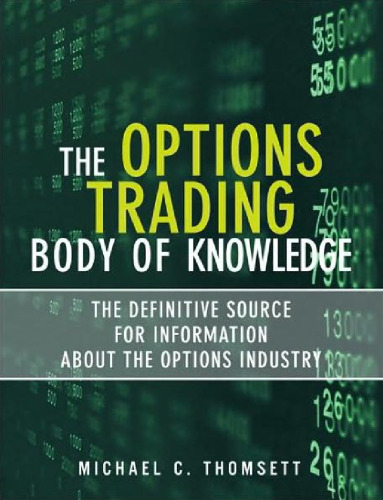 The Options Trading Body of Knowledge: The Definitive Source for Information About the Options Industry