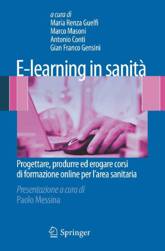 E-learning in sanità : Progettare, produrre ed erogare corsi di formazione online per l’area sanitaria