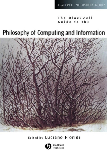 The Blackwell guide to the philosophy of computing and information