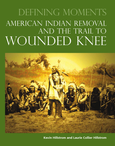 American Indian Removal and the Trail to Wounded Knee (Defining Moments)