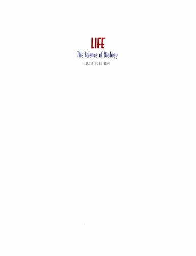 Life: The Science of Biology, 8th Edition