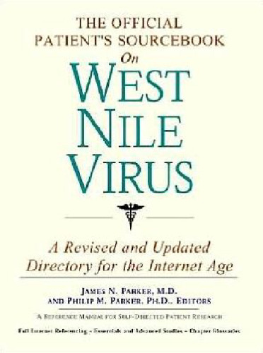 The Official Patient's Sourcebook on West Nile Virus: A Revised and Updated Directory for the Internet Age