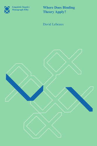 Where Does Binding Theory Apply? (Linguistic Inquiry Monographs)