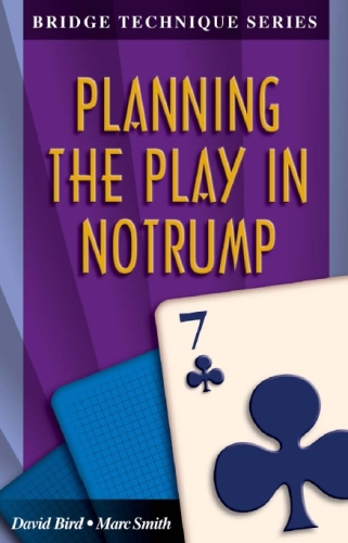 Planning the Play in Notrump (The Bridge Technique Series)