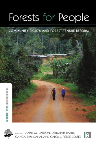 Forests for People: Community Rights and Forest Tenure Reform