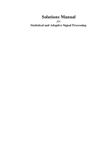 Statistical and Adaptive Signal Processing - Solution Manual