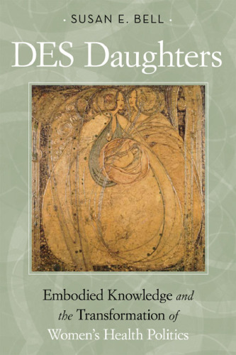 DES daughters: embodied knowledge and the transformation of women's health politics
